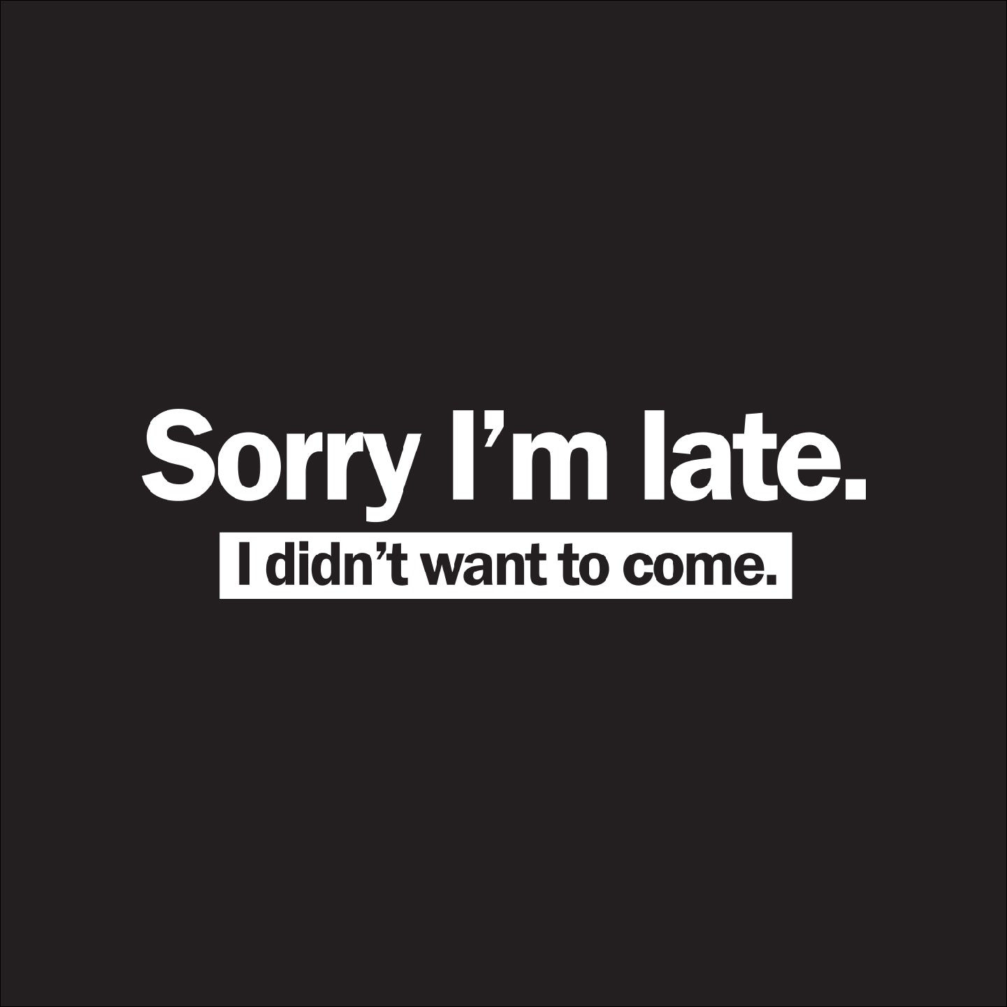 Sorry I'm late