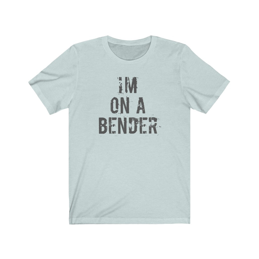 I'm on a bender