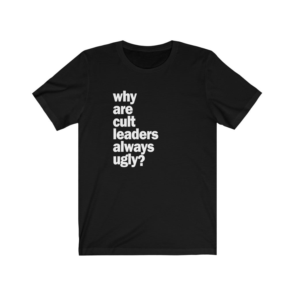 Why are cult leaders always ugly?