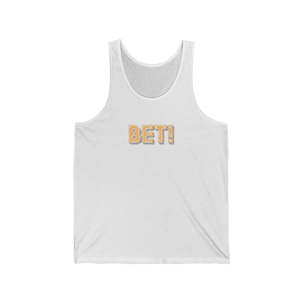 Bet! - Unisex Jersey Tank