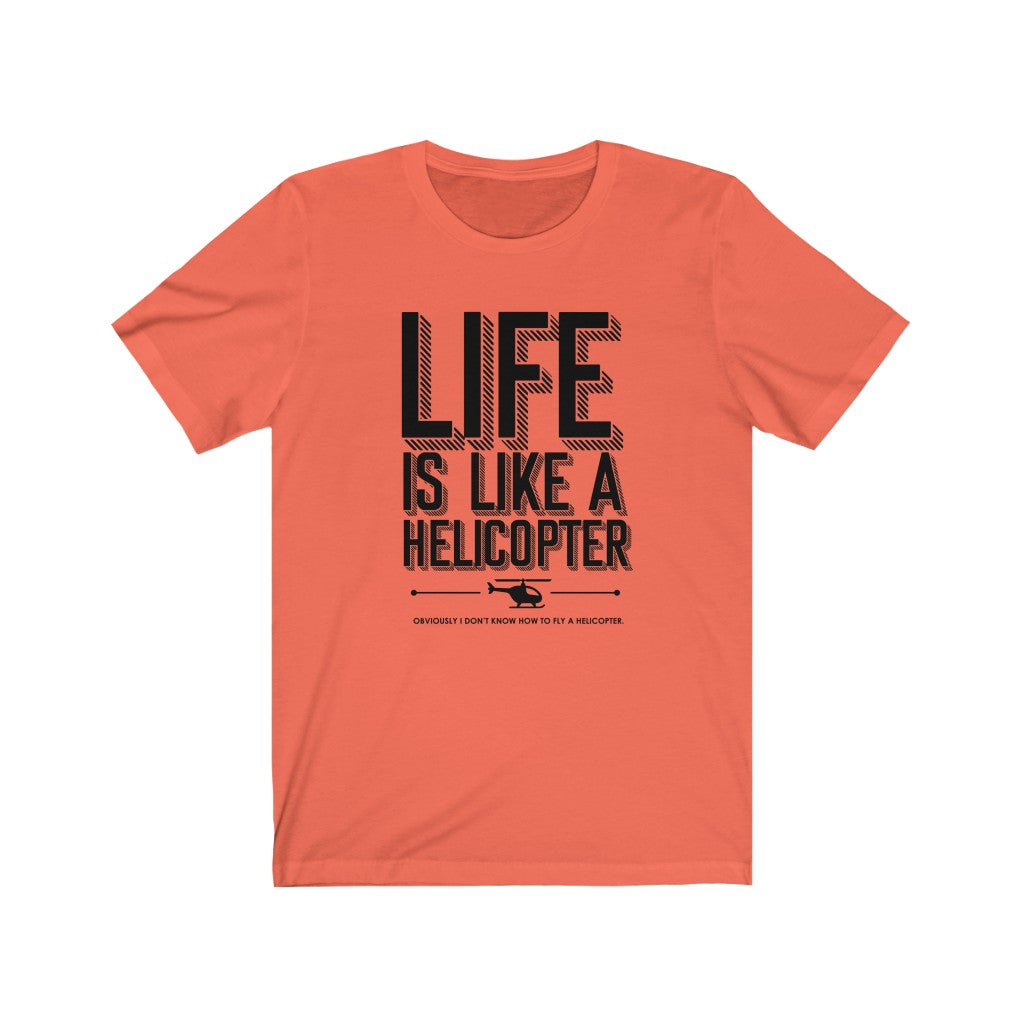 Life is like a helicopter