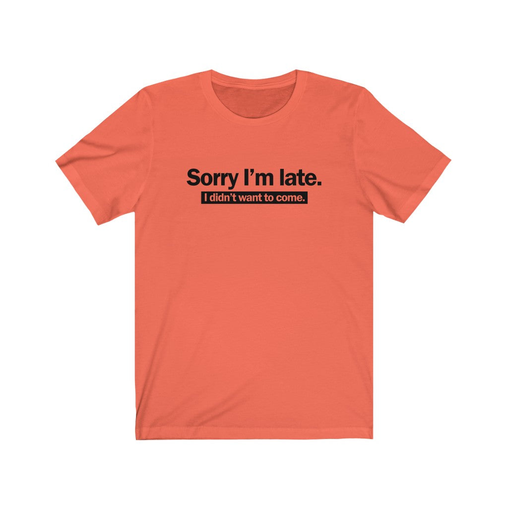 Sorry I'm Late