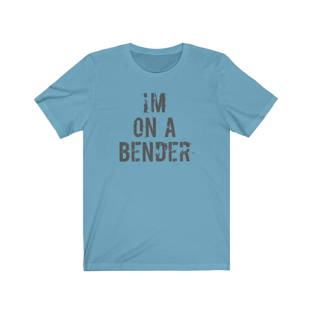 I'm on a bender
