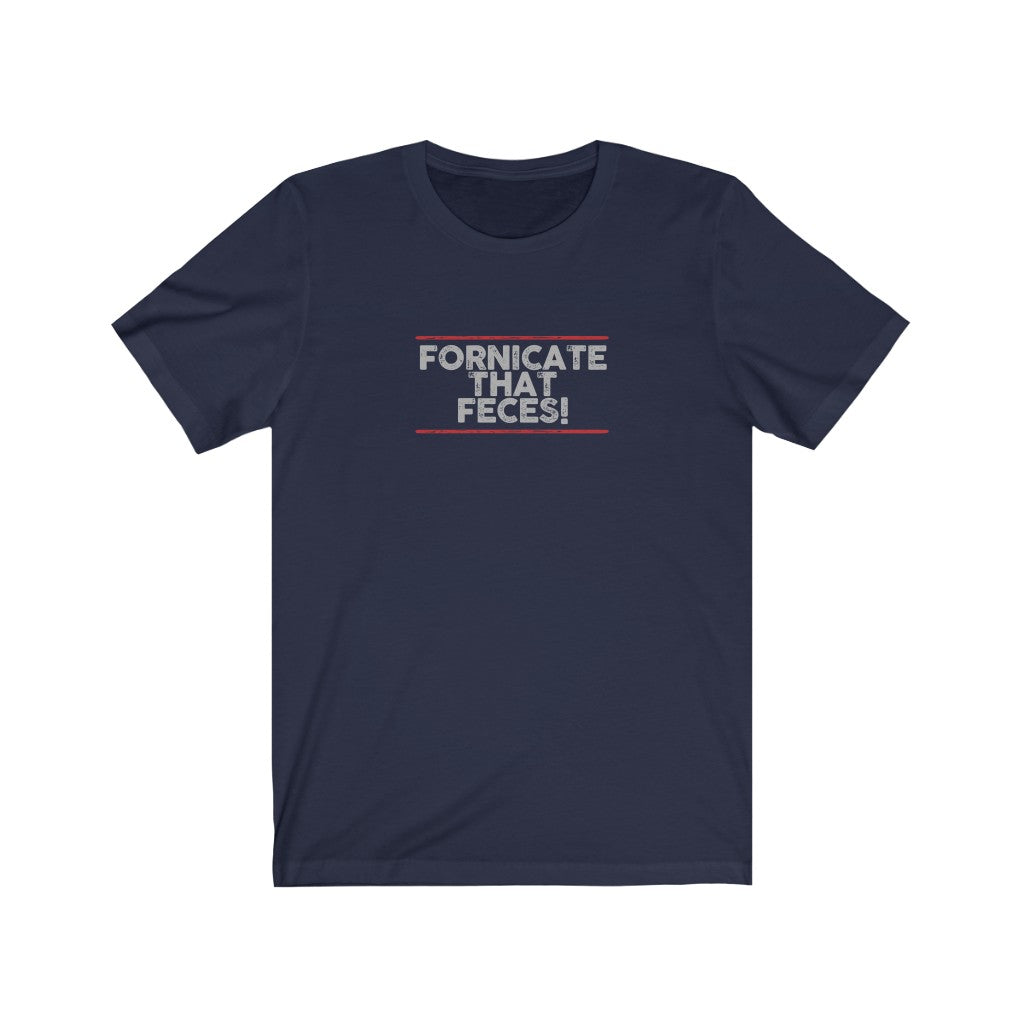 Fornicate that feces