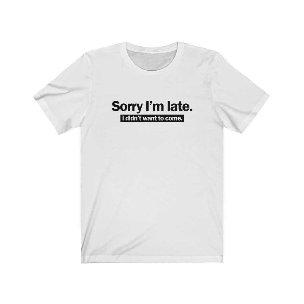 Sorry I'm Late