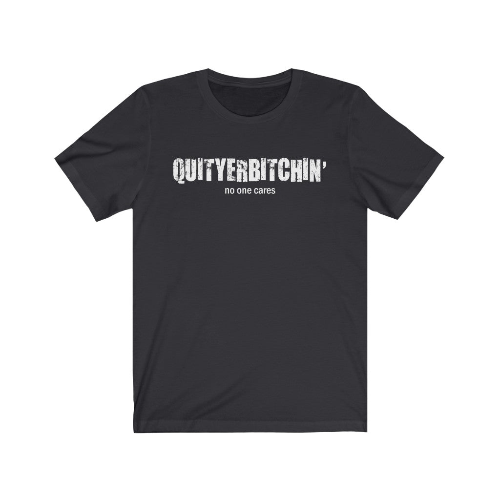 QUITYERBITCHIN'