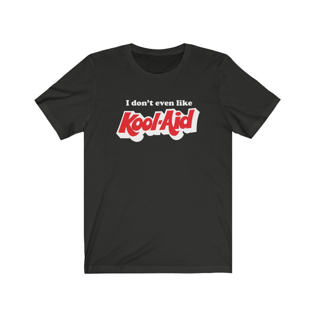 I don't even like Kool Aid