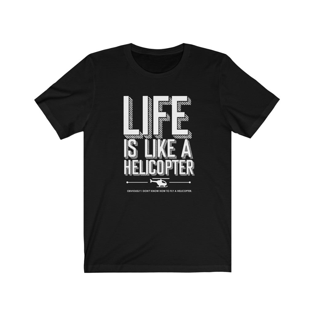Life is like a Helicopter