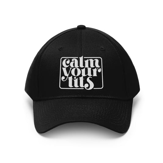 Calm Your Tits - Hat