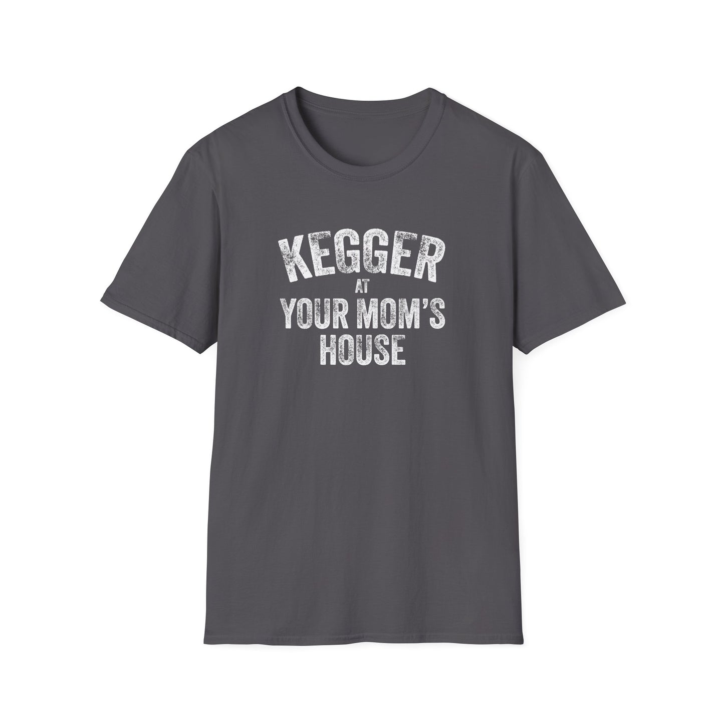 Kegger at your Mom's House (pre-distressed) - T-shirt