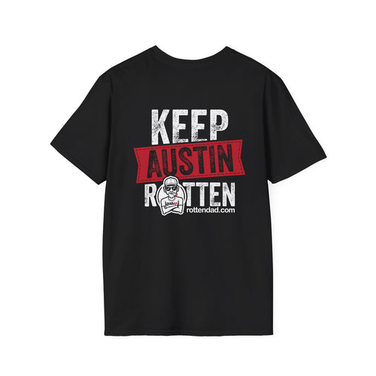 Keep Austin Rotten - Front & Back Printed T-Shirt