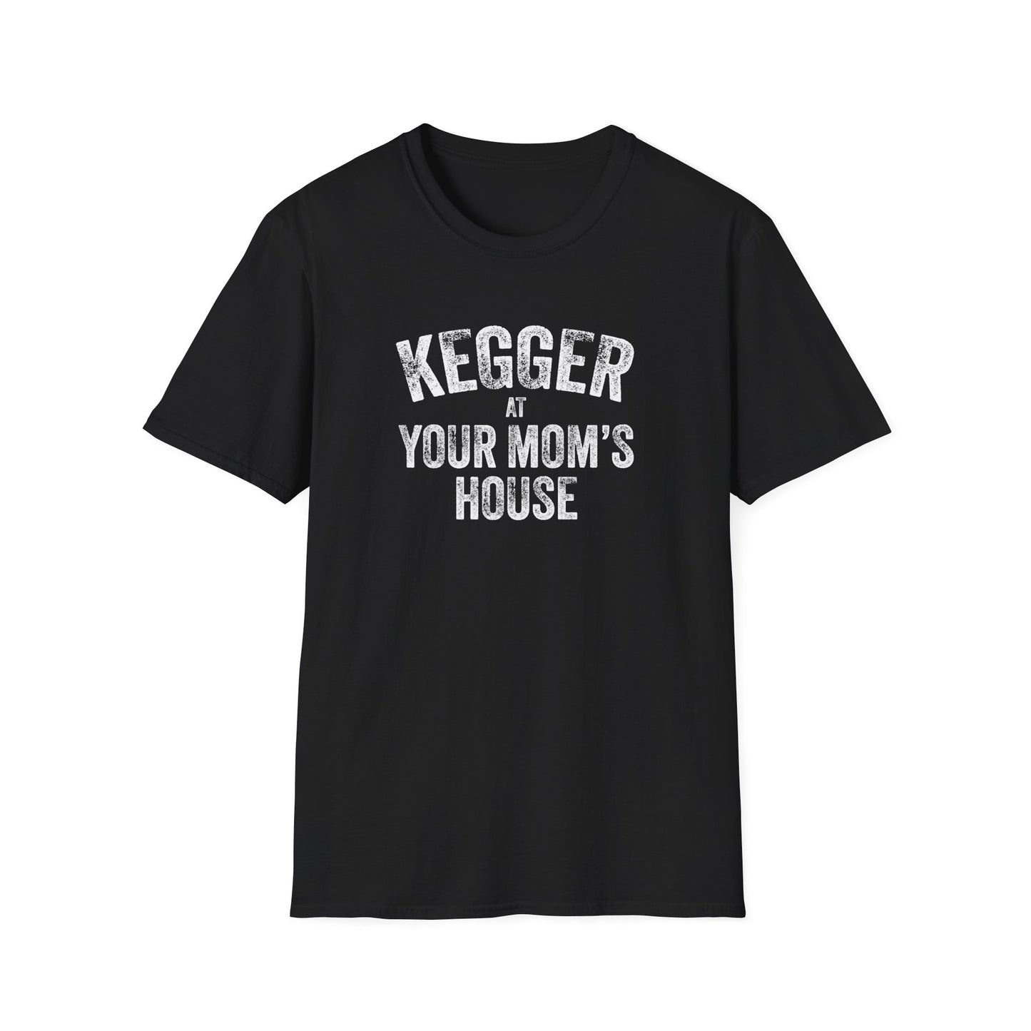 Kegger at your Mom's House (pre-distressed) - T-shirt