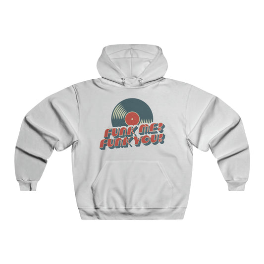 Funk Me? Funk You! - Hooded Sweatshirt