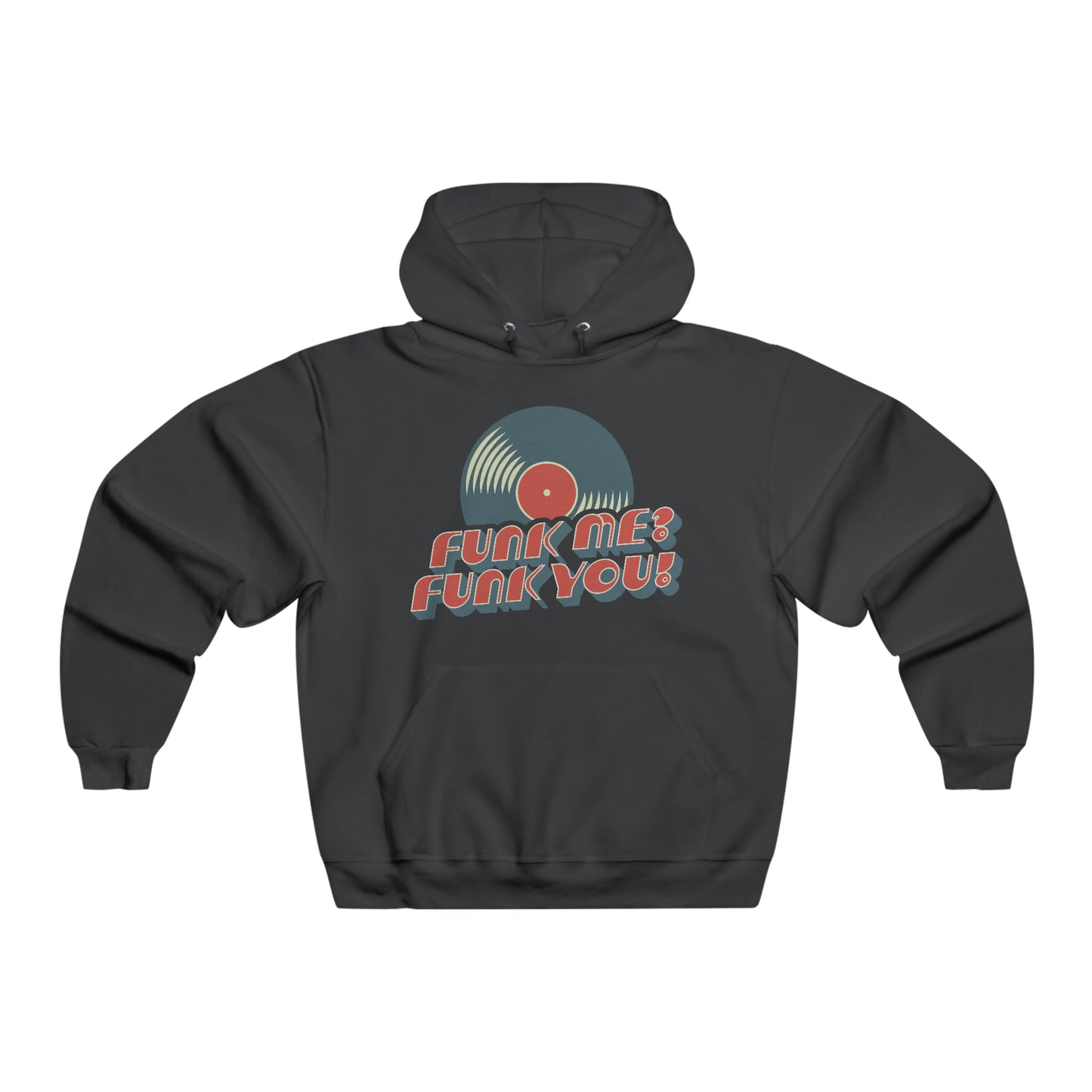 Funk Me? Funk You! - Hooded Sweatshirt