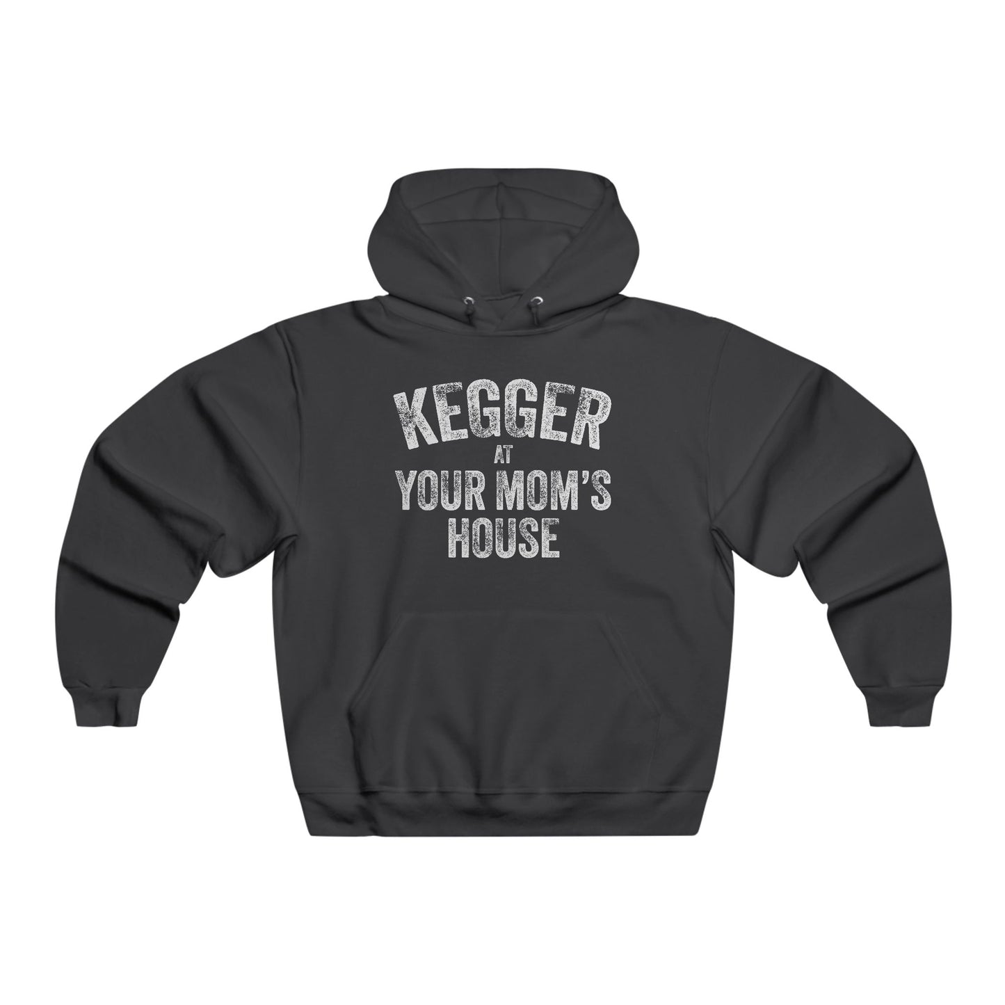 Kegger at Your Mom's House (pre-distressed) - Hooded Sweatshirt