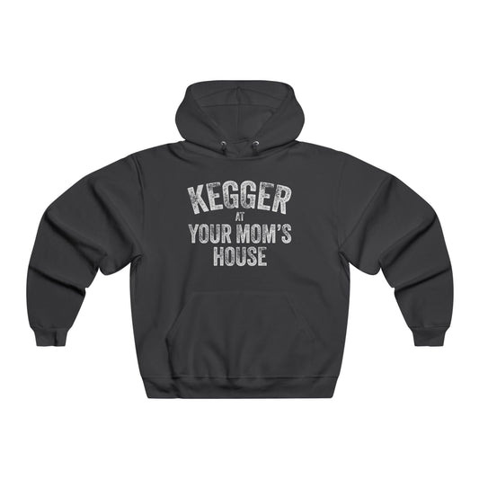 Kegger at Your Mom's House (pre-distressed) - Hooded Sweatshirt