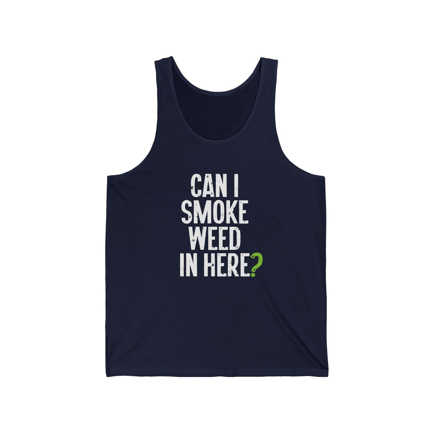 Can I Smoke Weed In Here? - Unisex Jersey Tank