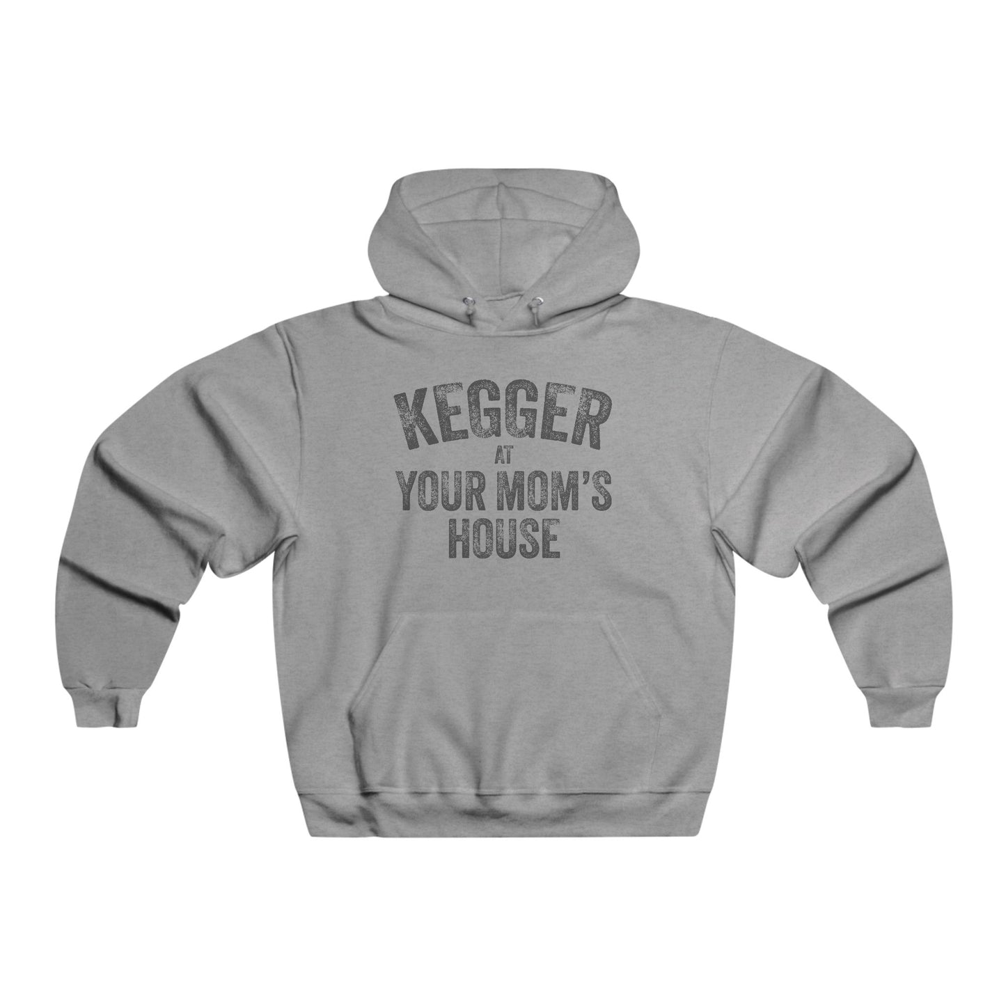 Kegger at Your Mom's House (pre-distressed) - Hooded Sweatshirt