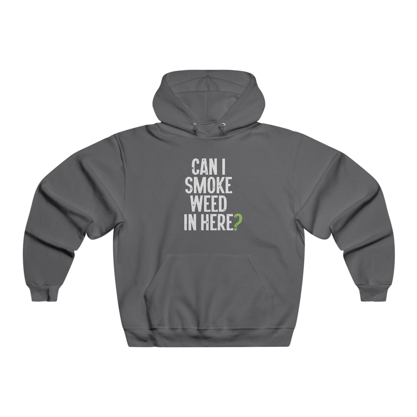 Can I Smoke Weed In Here? - Hooded Sweatshirt