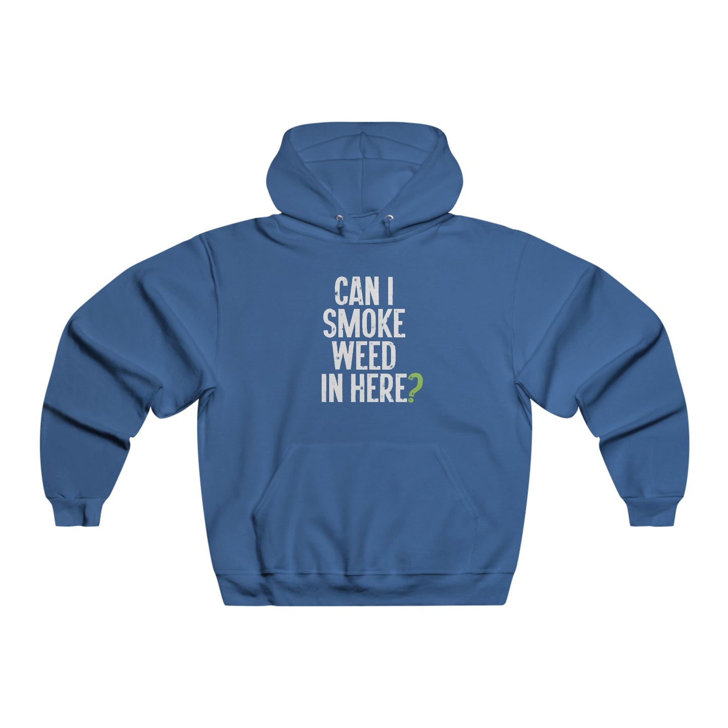 Can I Smoke Weed In Here? - Hooded Sweatshirt