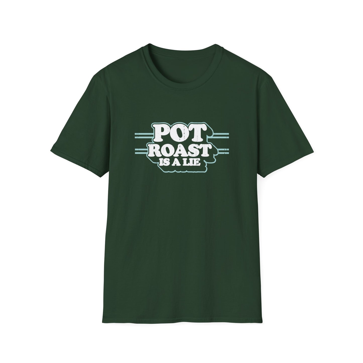 Pot Roast Is A Lie - (Pre-distressed) - T-Shirt