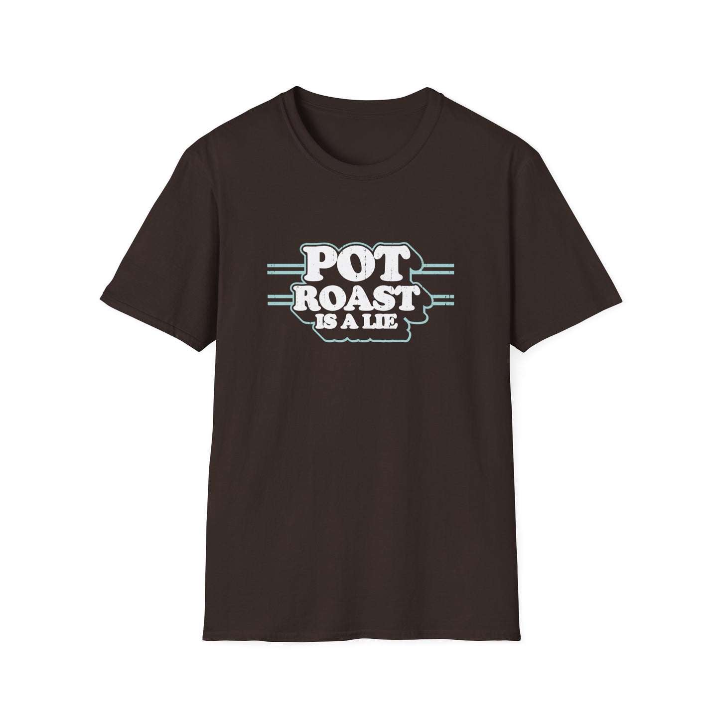 Pot Roast Is A Lie - (Pre-distressed) - T-Shirt