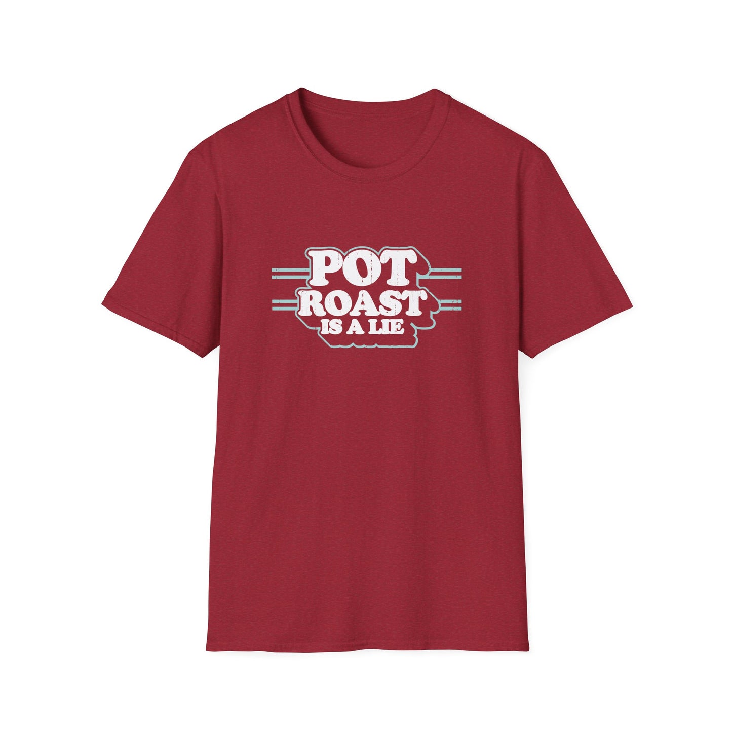 Pot Roast Is A Lie - (Pre-distressed) - T-Shirt