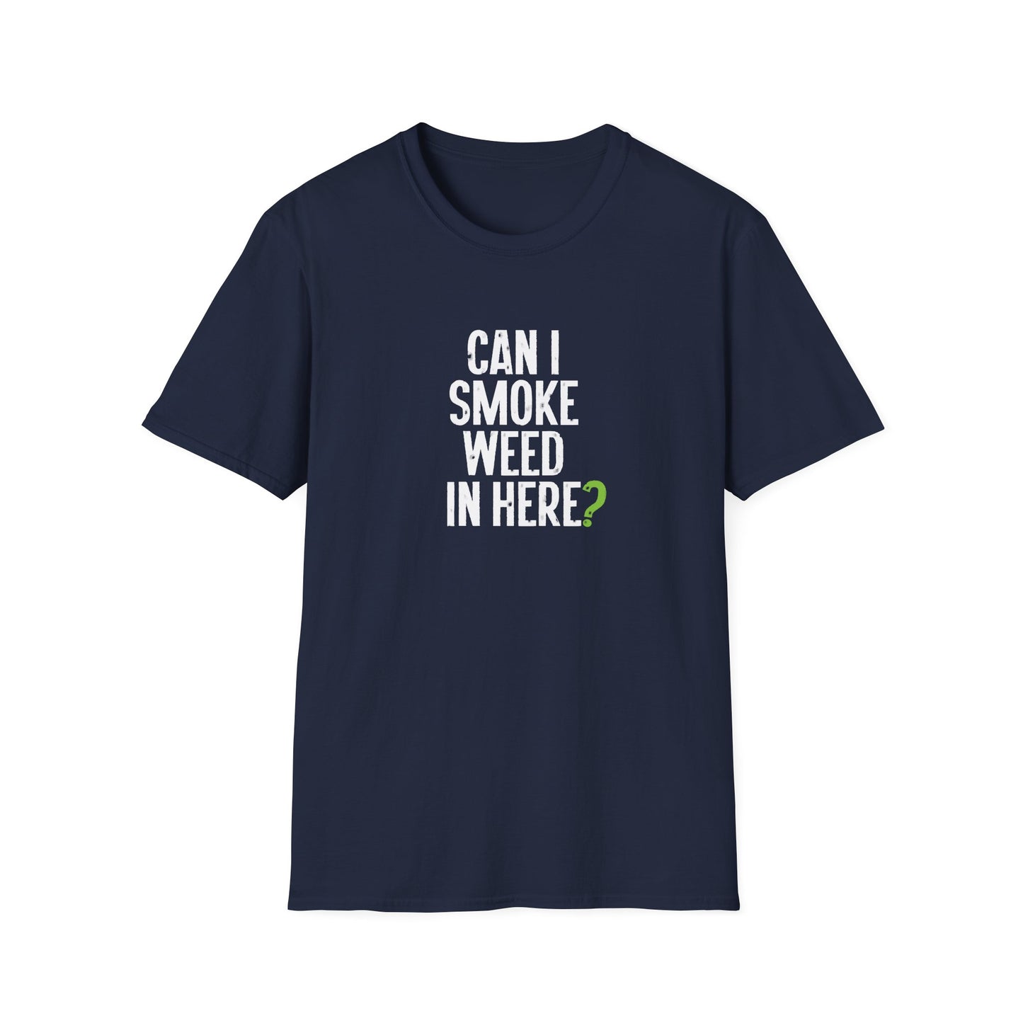 Can I Smoke Weed in Here? - T-Shirt