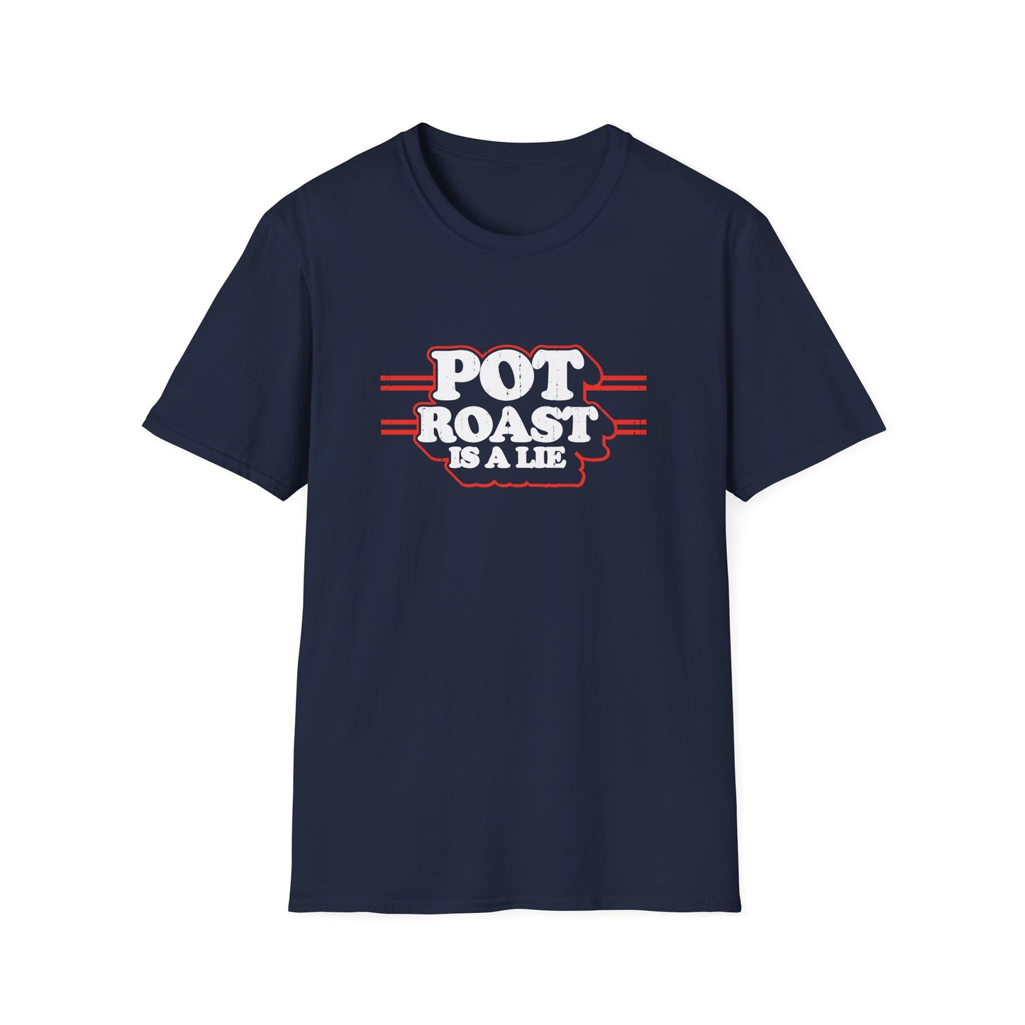 Pot Roast Is A Lie - (Pre-distressed) - T-Shirt