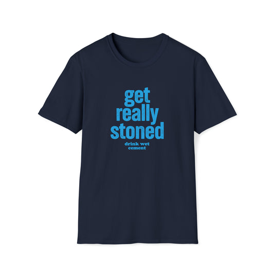 Get really stoned