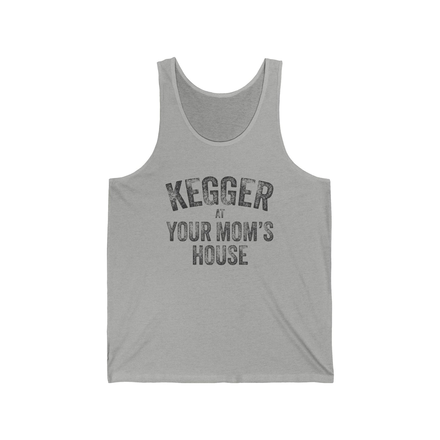 Kegger at Your Mom's House (pre-distressed) - Unisex Jersey Tank