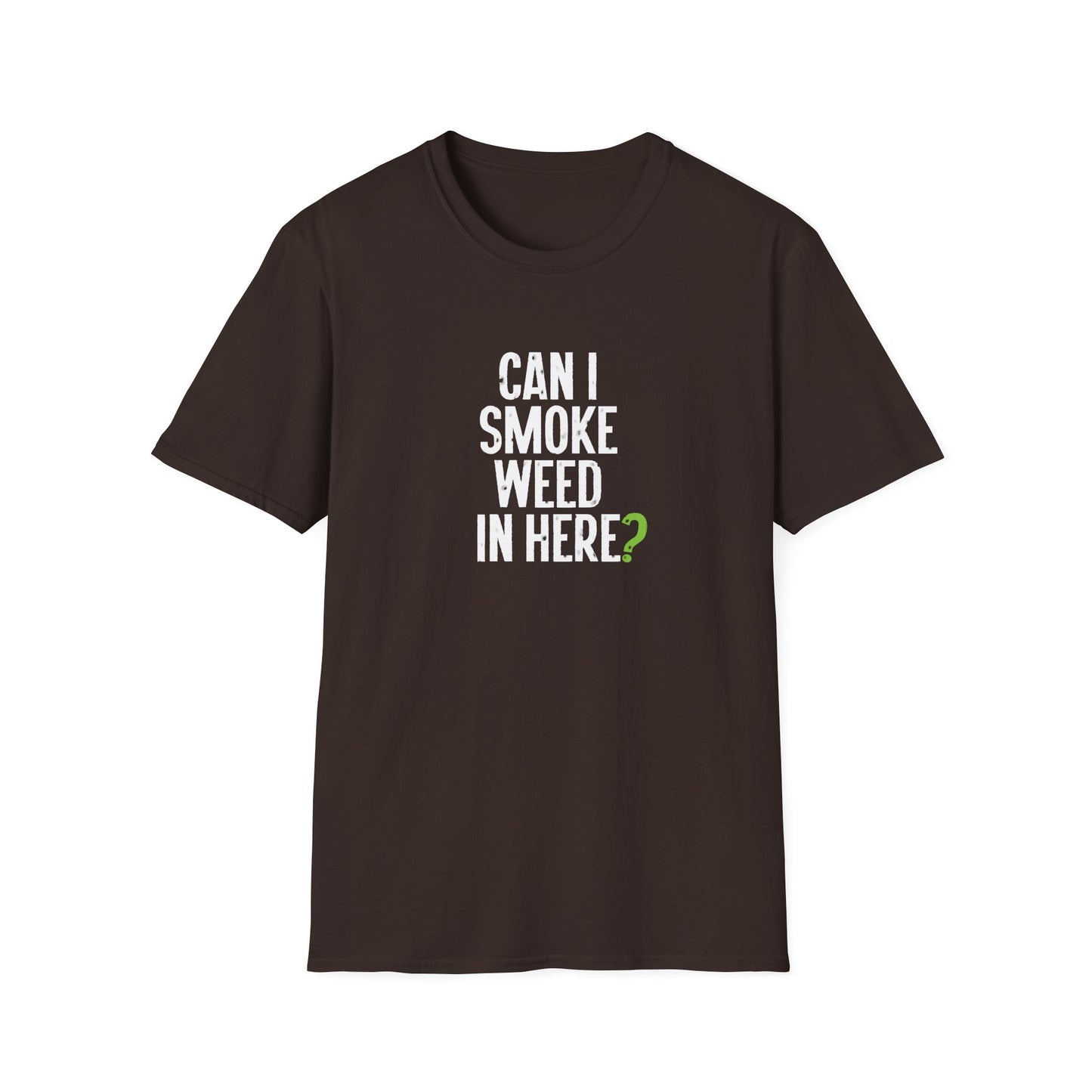 Can I Smoke Weed in Here? - T-Shirt