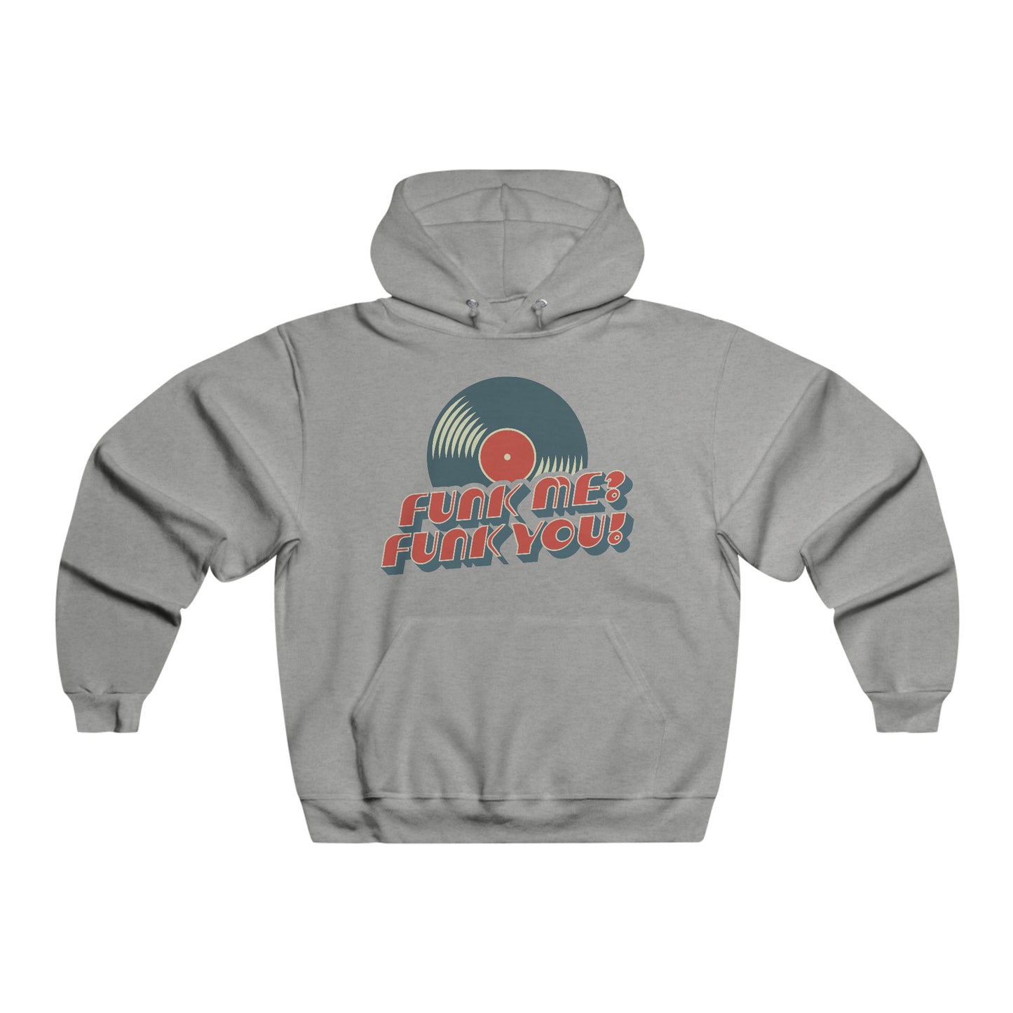 Funk Me? Funk You! - Hooded Sweatshirt