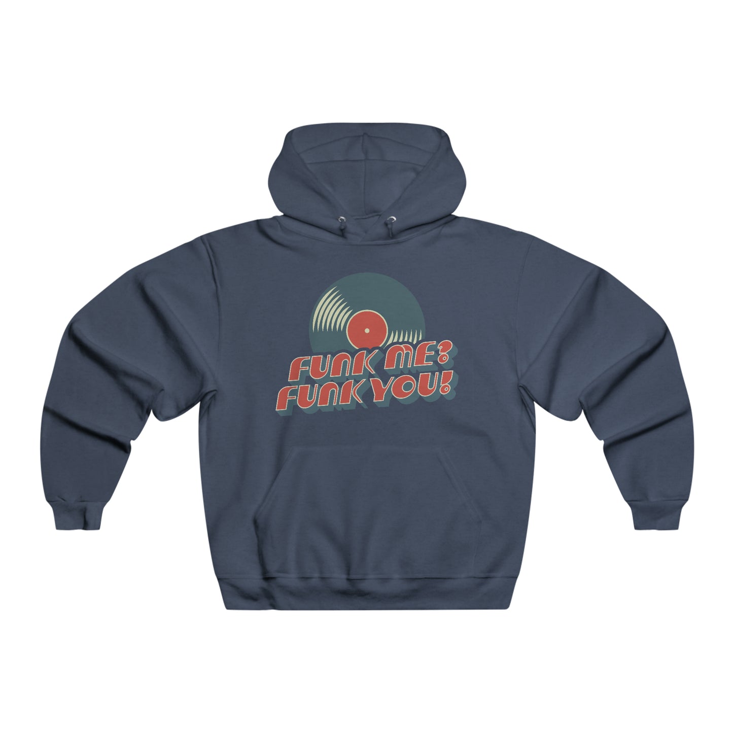 Funk Me? Funk You! - Hooded Sweatshirt