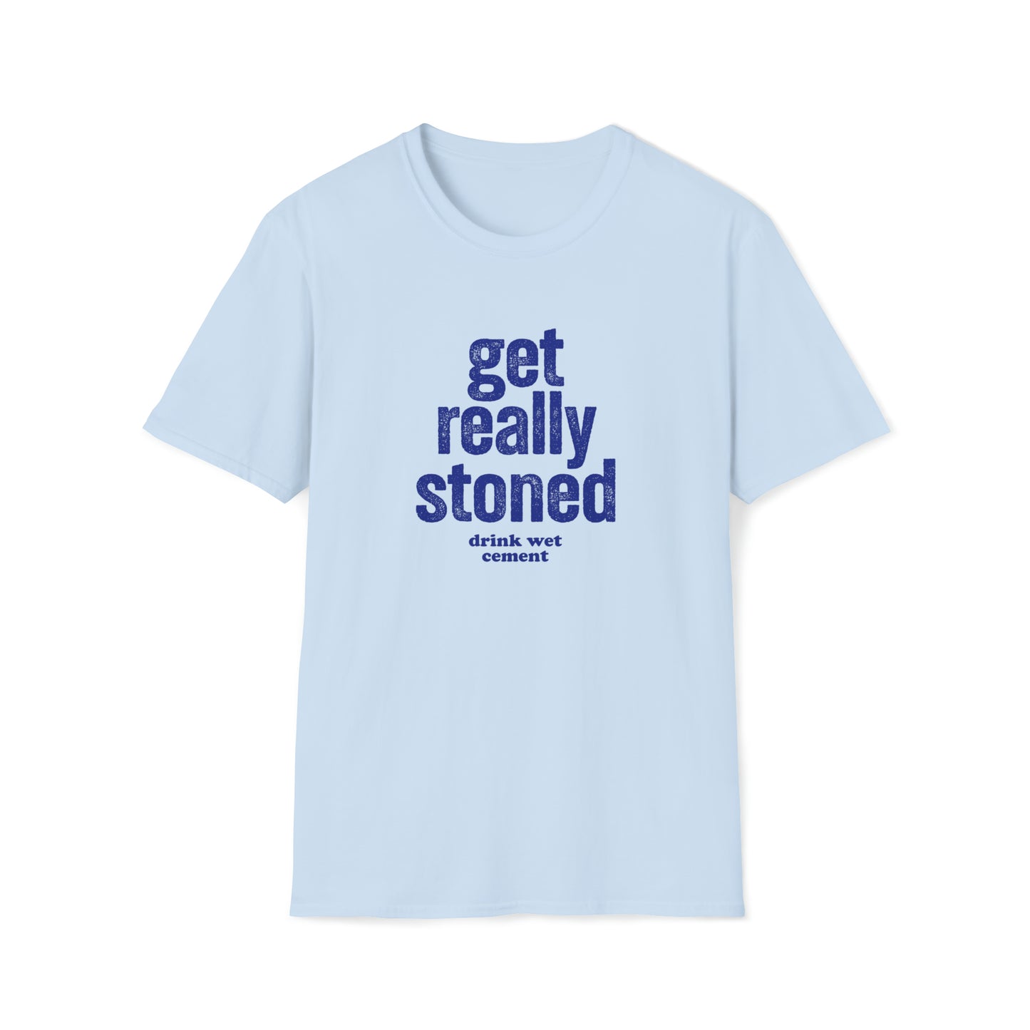 Get really stoned