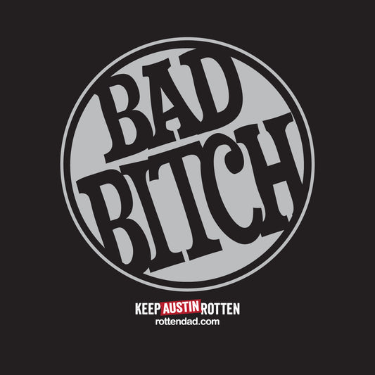 Bad Bitch - Austin Edition - T-Shirt