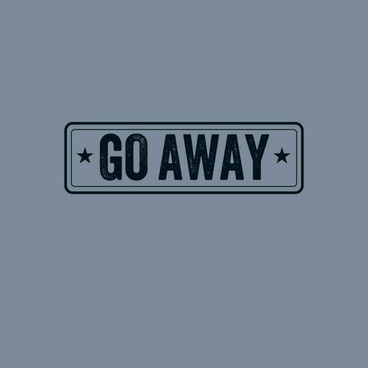 Go Away (pre-distressed) - T-Shirt