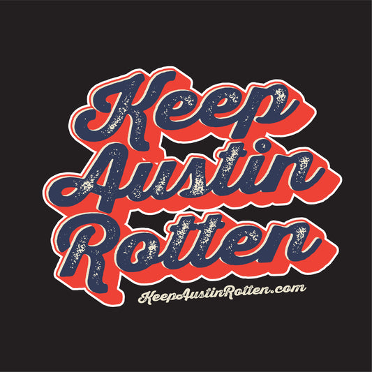Keep Austin Rotten - T-Shirt