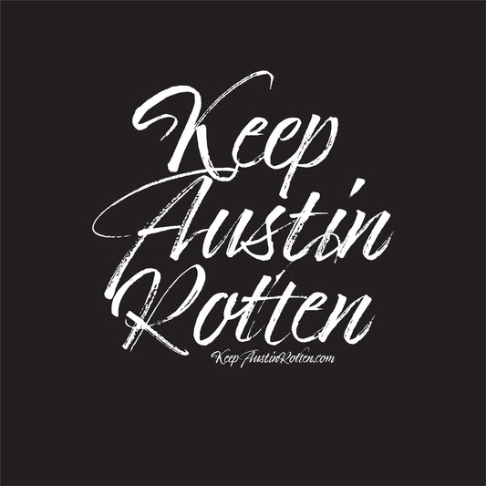 Keep Austin Rotten - T-Shirt