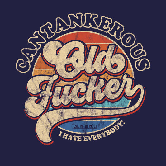 Cantankerous Old F*cker - (Pre-distressed) - T-Shirt
