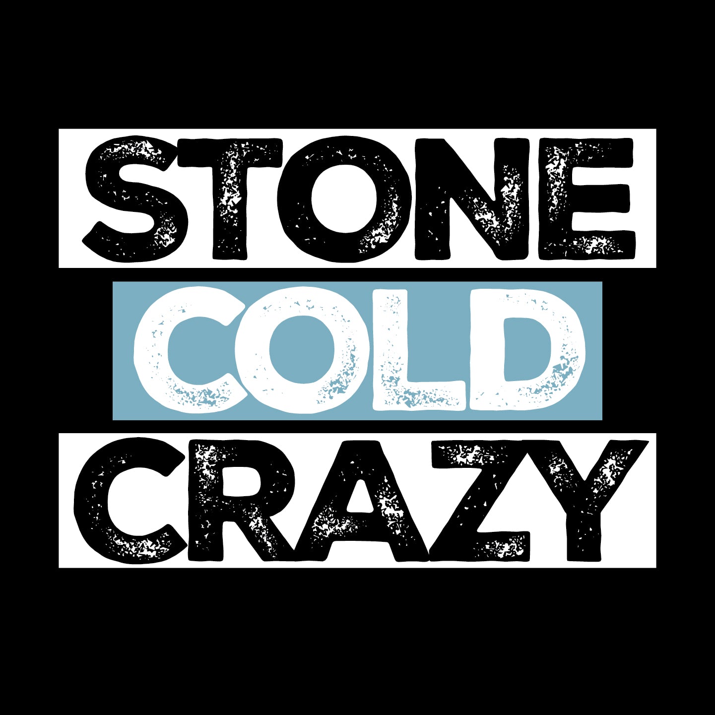 Stone Cold Crazy