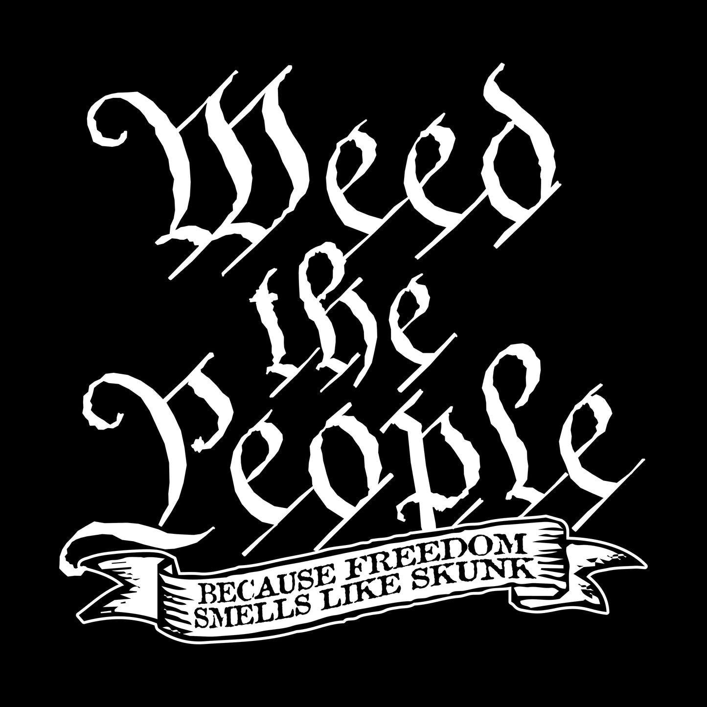 Weed the People - T-Shirt