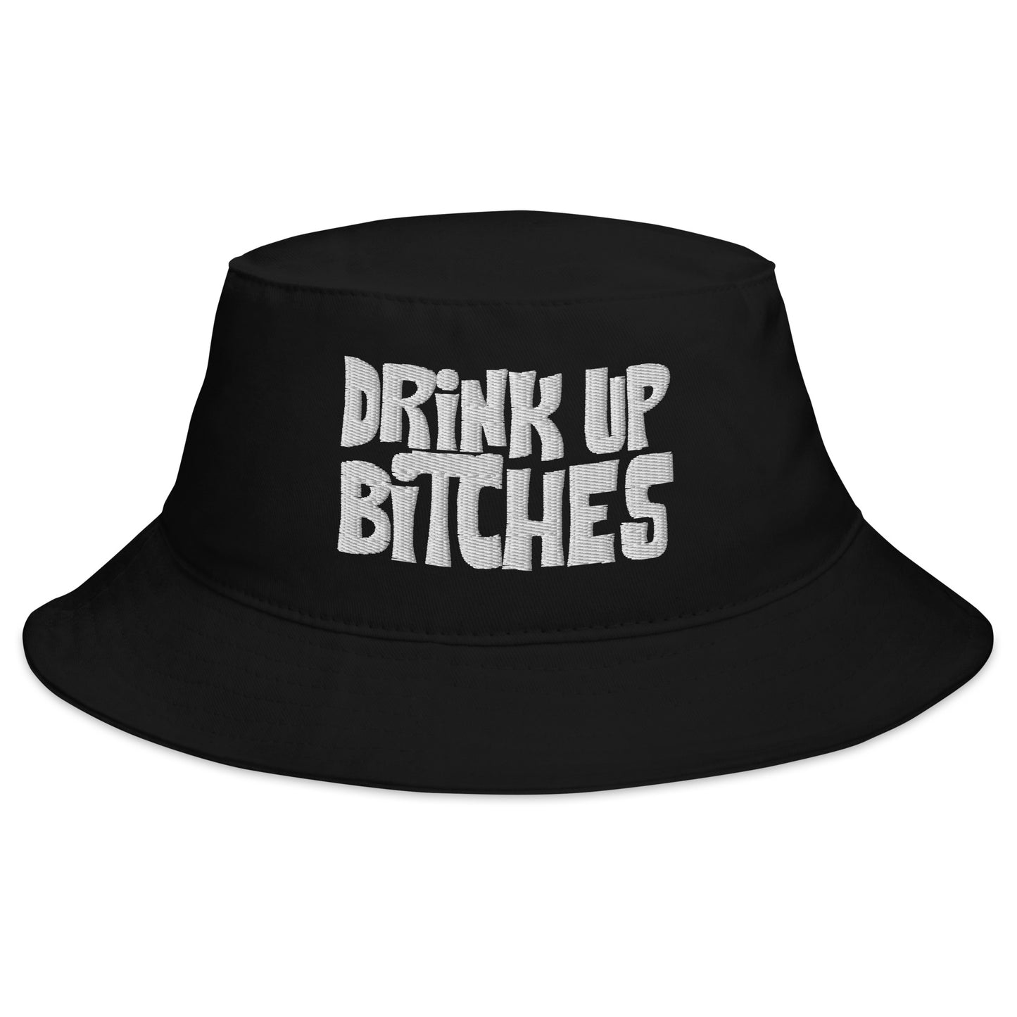 Drink Up Bitches - Bucket Hat