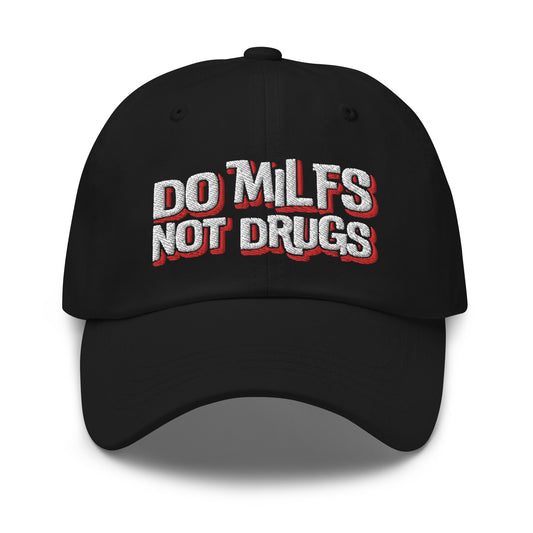 Do Milfs Not Drugs - Dad hat