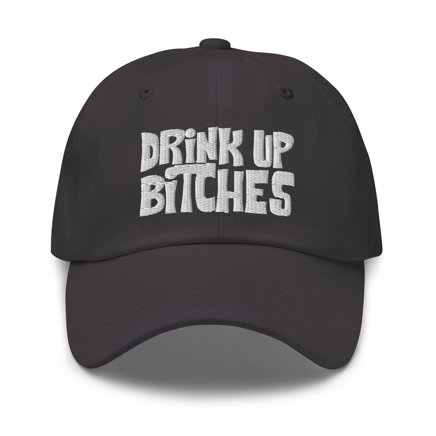 Drink Up Bitches - Dad hat