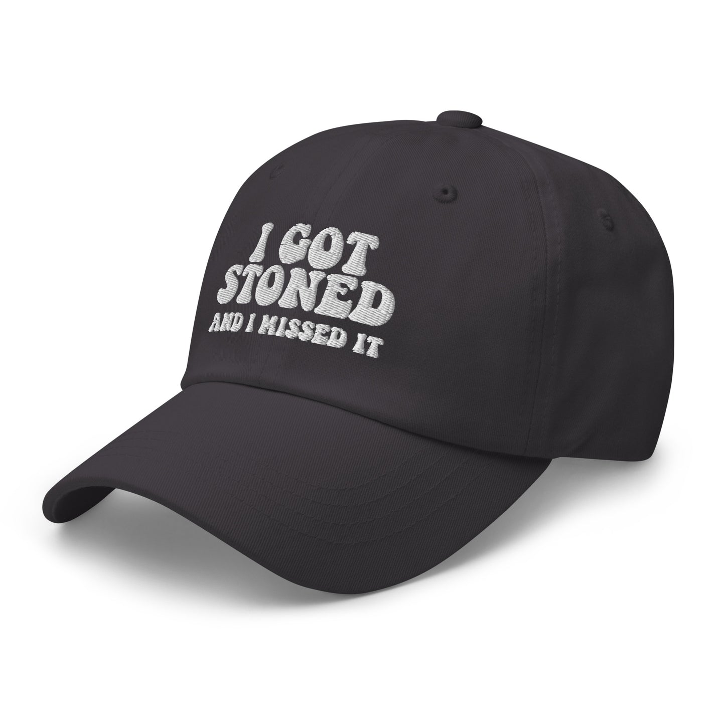 I got Stoned and I missed it - Dad hat