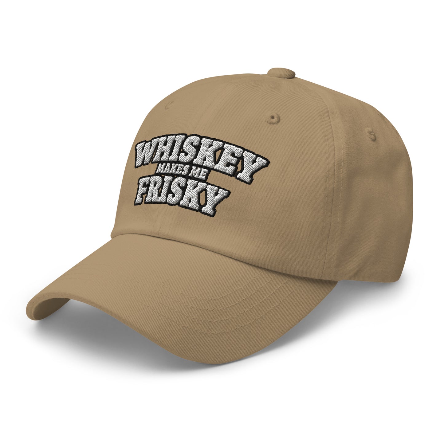 Whiskey makes me Frisky - Dad hat