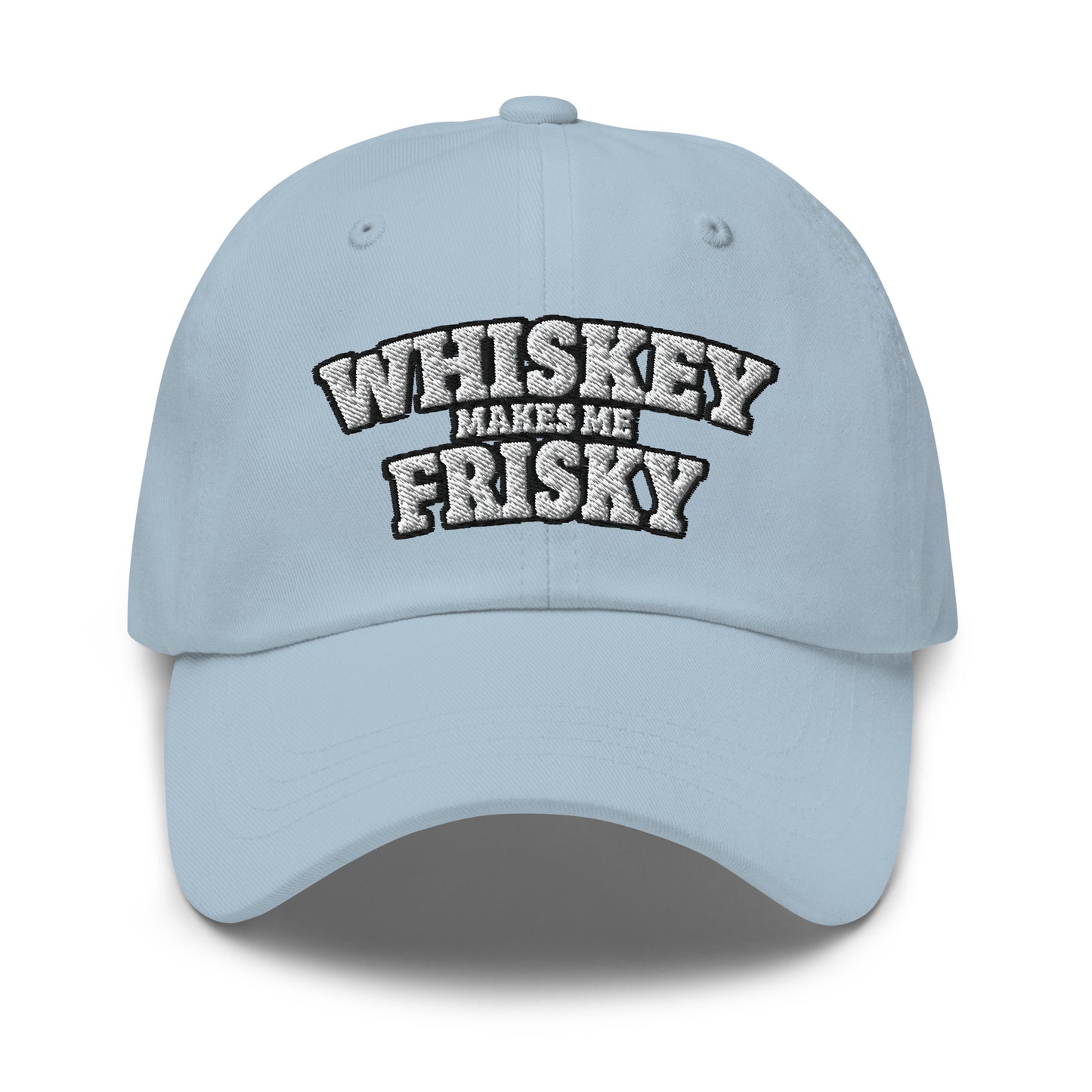 Whiskey makes me Frisky - Dad hat