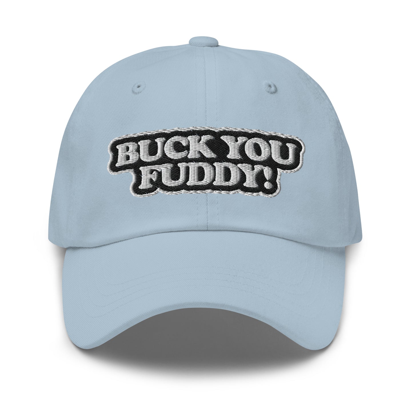 Buck You Fuddy - Dad hat