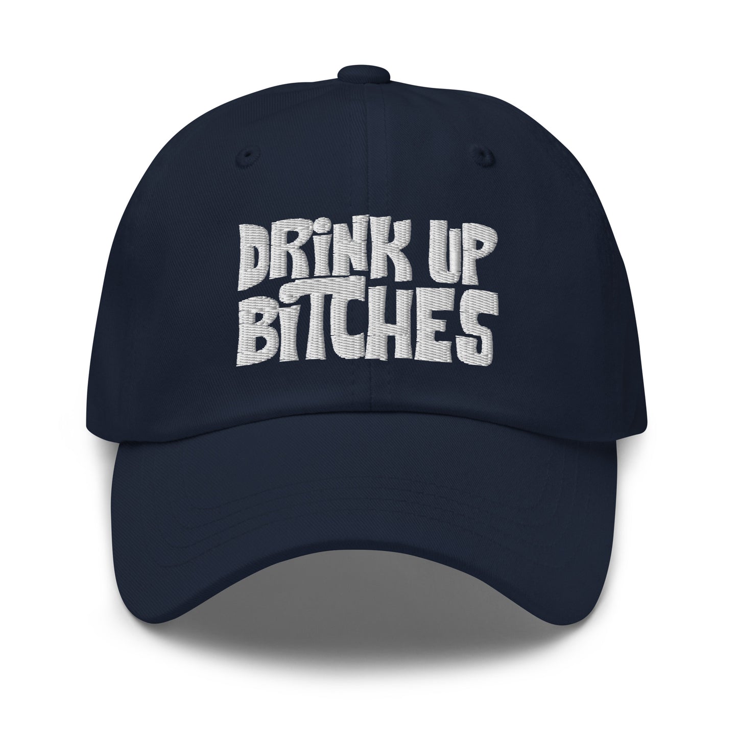 Drink Up Bitches - Dad hat